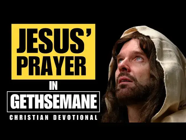 Video thumbnail for JESUS' PRAYER IN GETHSEMANE: FINDING STRENGTH IN SURRENDER | MATTHEW 26