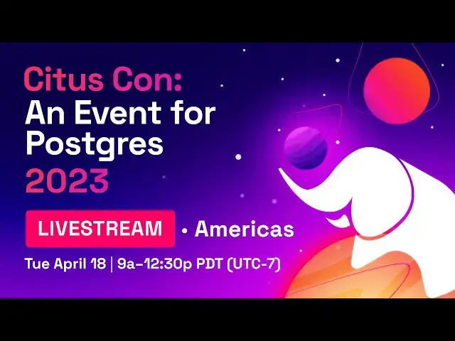 'Video thumbnail for Citus Con: An Event for Postgres 2023 – Americas Livestream'