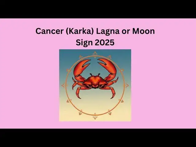 'Video thumbnail for Cancer Lagna or Moon Sign 2025 Prediction (Health, Finance, Family, Marriage, Education, Career)'