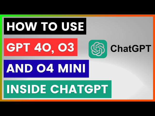Video thumbnail for How To Use GPT 4O, O3 And O4 Mini Inside ChatGPT? [in 2026]