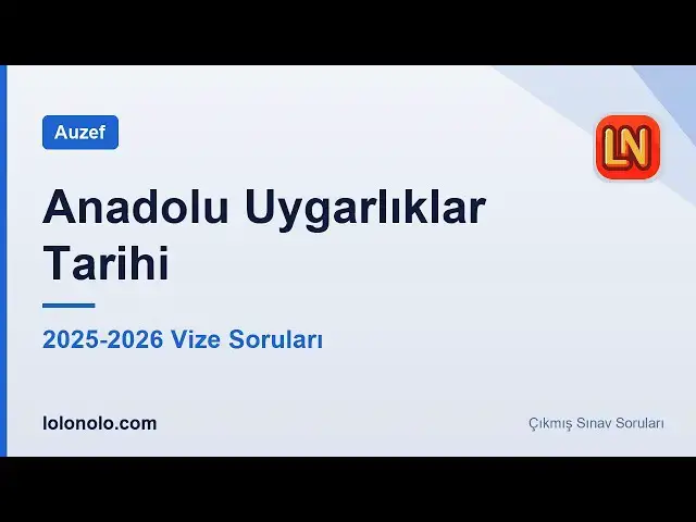 Video thumbnail for Anadolu Uygarlıklar Tarihi 2025-2026 Vize Soruları