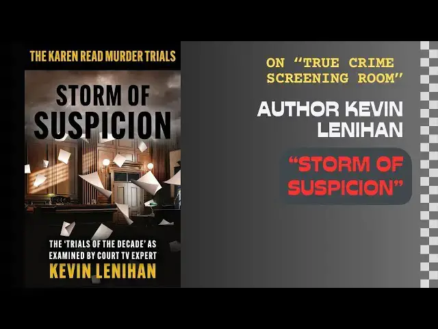 Video thumbnail for True Crime Screening Room: Author Kevin Lenihan("Storm of Suspicion: The Karen Read Murder Trials")!