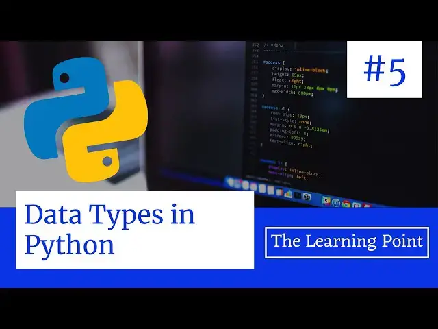 Video thumbnail for #5 - What are data types in Python? | Python Tutorial in Hindi | The Learning Point