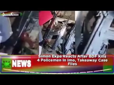 Video thumbnail for Simon Ekpa Reacts After BDF Kills 4 Policemen In Imo, Takeaway Case Files ~ OsazuwaAkonedo