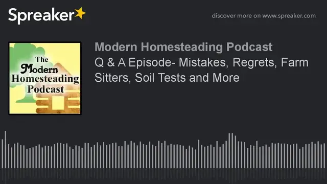 Video thumbnail for Q & A Episode- Mistakes, Regrets, Farm Sitters, Soil Tests and More