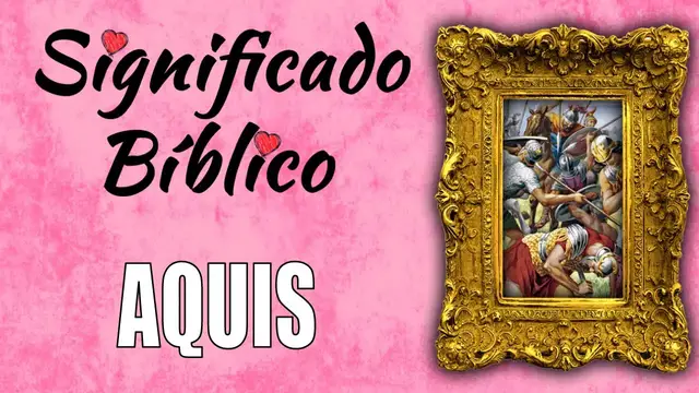 Video thumbnail for Aquis Significado Bíblico | ¿Qué Significa Aquis en la Biblia? 🙏