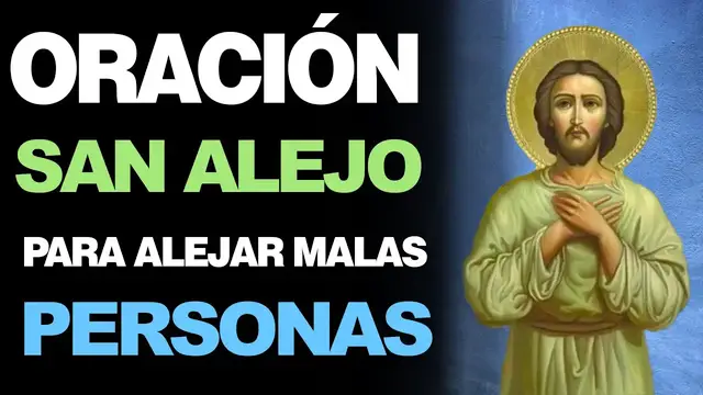 Video thumbnail for 🙏  Oración a San Alejo PARA ALEJAR MALAS PERSONAS DE MI VIDA 🙇