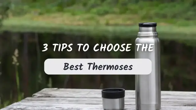 Video thumbnail for Thermos – Surprising History and 3 Tips to Choose the Best Thermoses