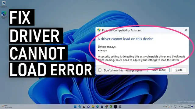 'Video thumbnail for Fix A Driver Cannot Load On This Device On Windows 11 | ene.sys Driver | Part -1'