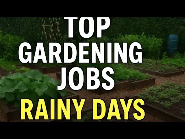 'Video thumbnail for ✅ “Top Gardening Jobs You Can Do on Rainy Days | Stay Productive in Wet Weather'