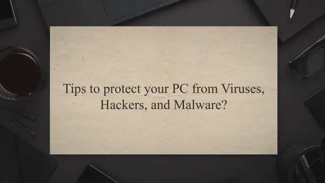 'Video thumbnail for Tips to protect your PC from Viruses, Hackers, and Malware?'