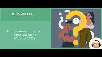 Video thumbnail for Band 7 Answers to recent Writing Task 2 Questions- October 2022