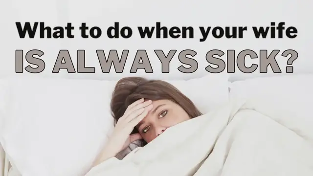 'Video thumbnail for What to do when your wife is always sick?'
