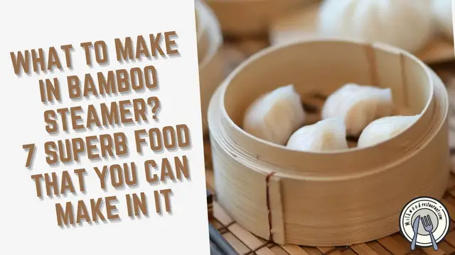 Video thumbnail for What To Make In Bamboo Steamer? 7 Superb Food That You Can Make In It