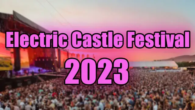 Video thumbnail for Electric Castle Festival 2023 | Live Stream, Lineup, and Tickets Info