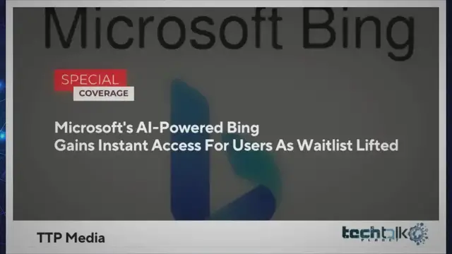 'Video thumbnail for Microsoft’s AI-Powered Bing Gains Instant Access For Users As Waitlist Lifted'