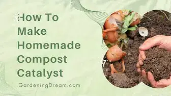 Video thumbnail for How To Make Homemade Compost Catalyst