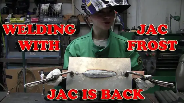 Video thumbnail for Welding with Jac Frost: Jac is Back!