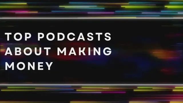 Video thumbnail for Top Podcasts About Making Money