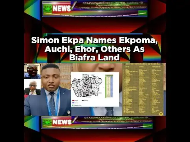 Video thumbnail for Simon Ekpa Names Ekpoma, Auchi, Ehor, Others As Biafra Land ~ OsazuwaAkonedo