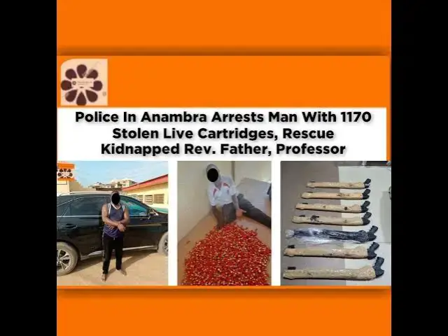 Video thumbnail for Police In Anambra Arrests Man With 1170 Stolen Live Cartridges, Rescue Kidnapped Rev. Father, Pro...