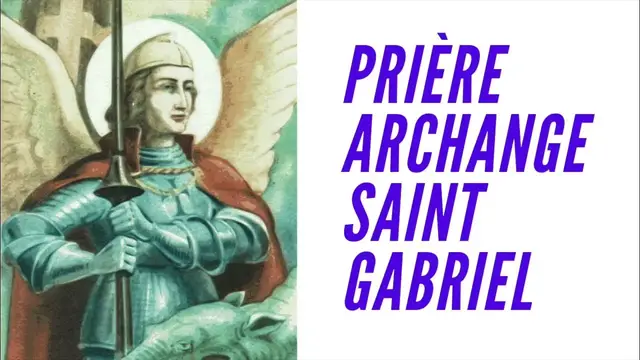 Video thumbnail for Prière à l'Archange Saint Gabriel