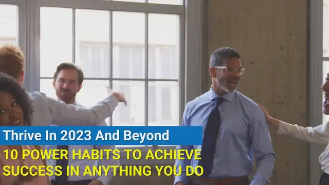 Video thumbnail for 10 Power Habits To Achieve Success In Anything You Do and Thrive in 2023 and Beyond