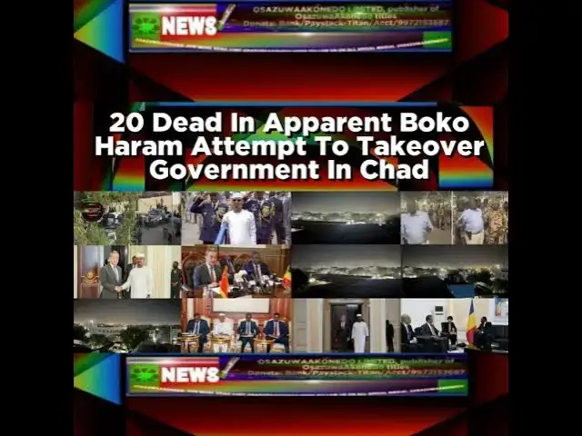 Video thumbnail for 20 Dead In Apparent Boko Haram Attempt To Takeover Government In Chad