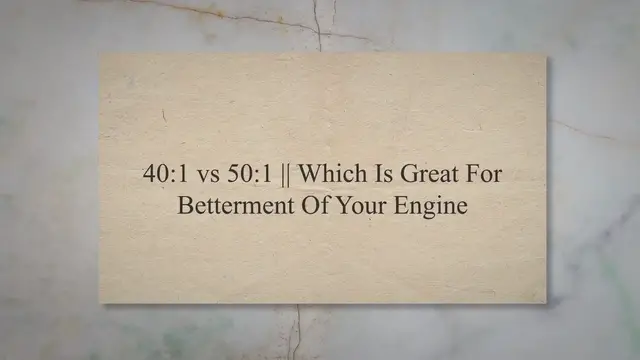 Video thumbnail for 40:1 vs 50:1 || Which Is Great For Betterment Of Your Engine
