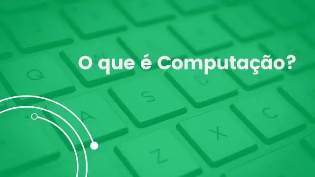 Video thumbnail for O que é Computação?