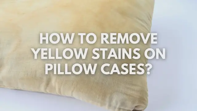 'Video thumbnail for How To Remove Yellow Stains On Pillow Cases?'