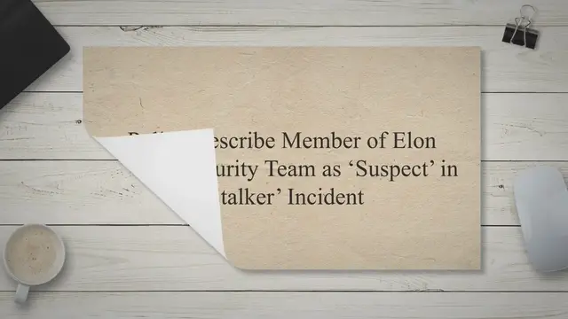 Video thumbnail for Police Describe Member of Elon Musk’s Security Team as ‘Suspect’ in ‘Stalker’ Incident