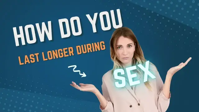 Video thumbnail for Guys, how do you last longer during sex?