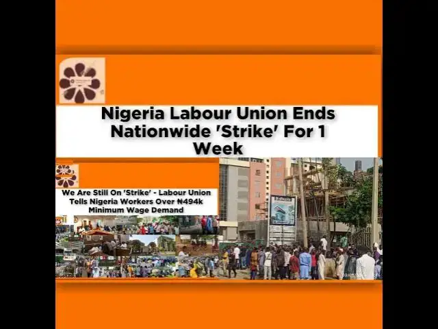 Video thumbnail for Nigeria Labour Union Ends Nationwide 'Strike' For 1 Week ~ OsazuwaAkonedo