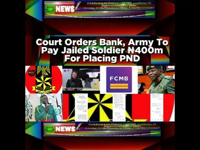Video thumbnail for Court Orders Bank, Army To Pay Jailed Soldier ₦400m For Placing PND