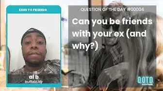 Video thumbnail for al b doesn't think you can be friends with your ex. Too much tension!