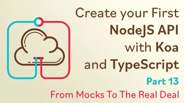 'Video thumbnail for Create a NodeJS API with Koa and TypeScript - #13 - From Mocks To The Real Deal'