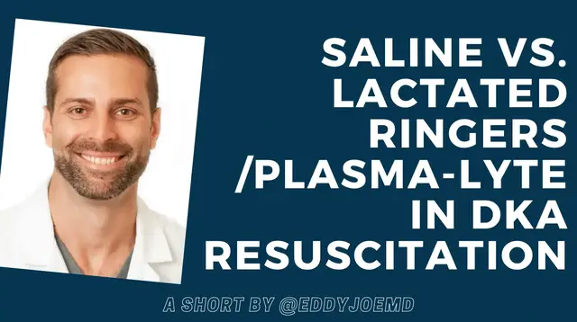 Video thumbnail for Saline or Lactated Ringers/Plasma-lyte for DKA Resuscitation? One-Minute Journal Club