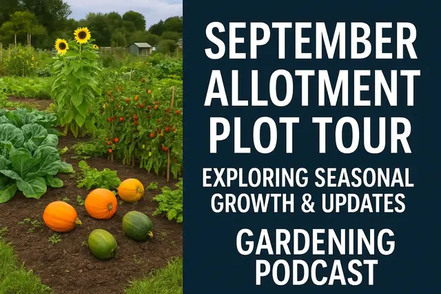 'Video thumbnail for September Allotment Plot Tour Exploring Seasonal Growth and Updates'
