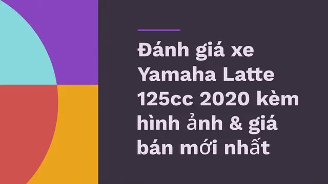 Video thumbnail for Đánh giá xe Yamaha Latte 125cc 2020 kèm hình ảnh & giá bán mới nhất: