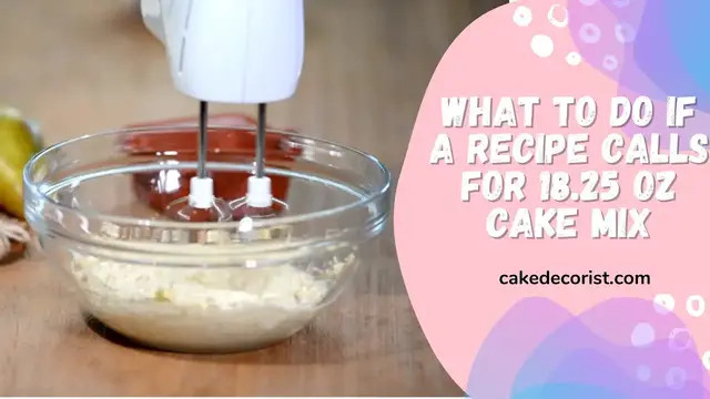 Video thumbnail for What To Do If A Recipe Calls For 18 25 oz Cake Mix