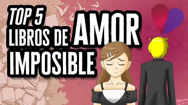 Video thumbnail for Top 5 Libros de Amor Imposible | Descubre el Mundo de la Literatura