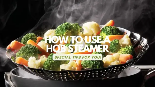 Video thumbnail for How to Use a Hob Steamer – Special Tips For You!