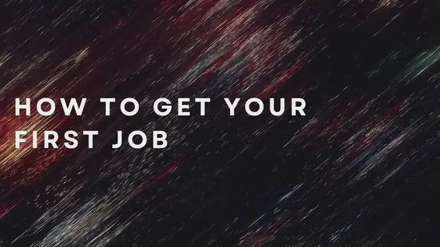 Video thumbnail for How To Get Your First Job