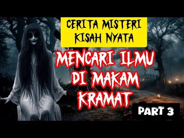 'Video thumbnail for CERITA MISTERI part 3 !!! kisah nyata perjalanan mencari ilmu spiritual ghoib'