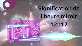 Video thumbnail for Signification Heure miroir 12h12