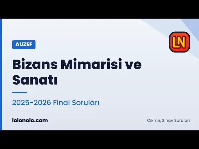 Video thumbnail for Bizans Mimarisi ve Sanatı 2025-2026 Final Soruları