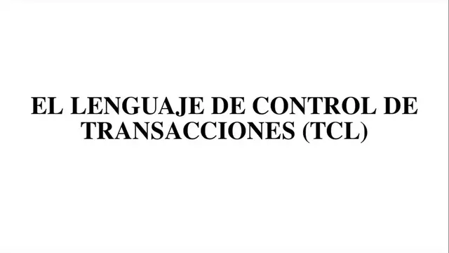 'Video thumbnail for Lenguaje de Control de Transacciones (TCL)'
