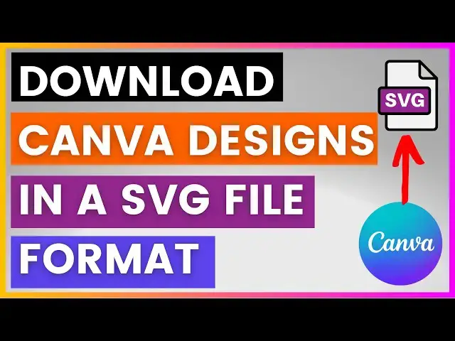 Video thumbnail for How To Download Canva Designs In A SVG File Format? [in 2024]