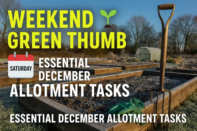 'Video thumbnail for Weekend Green Thumb: Essential Allotment and Garden Tasks for December Saturdays'